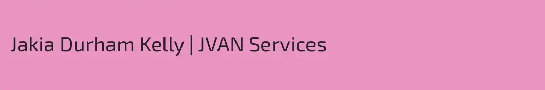 Jakia Durham Kelly | JVAN Services